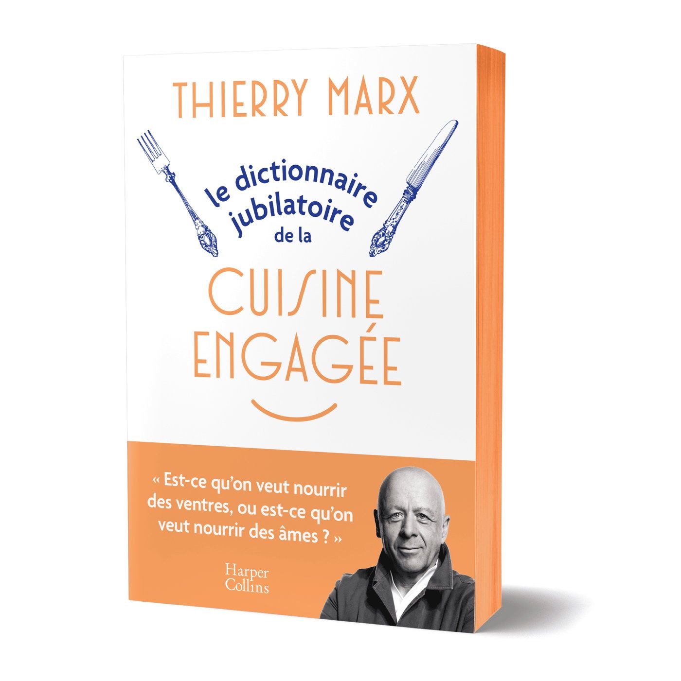 Le Dictionnaire jubilatoire de la cuisine engagée - Thierry Marx