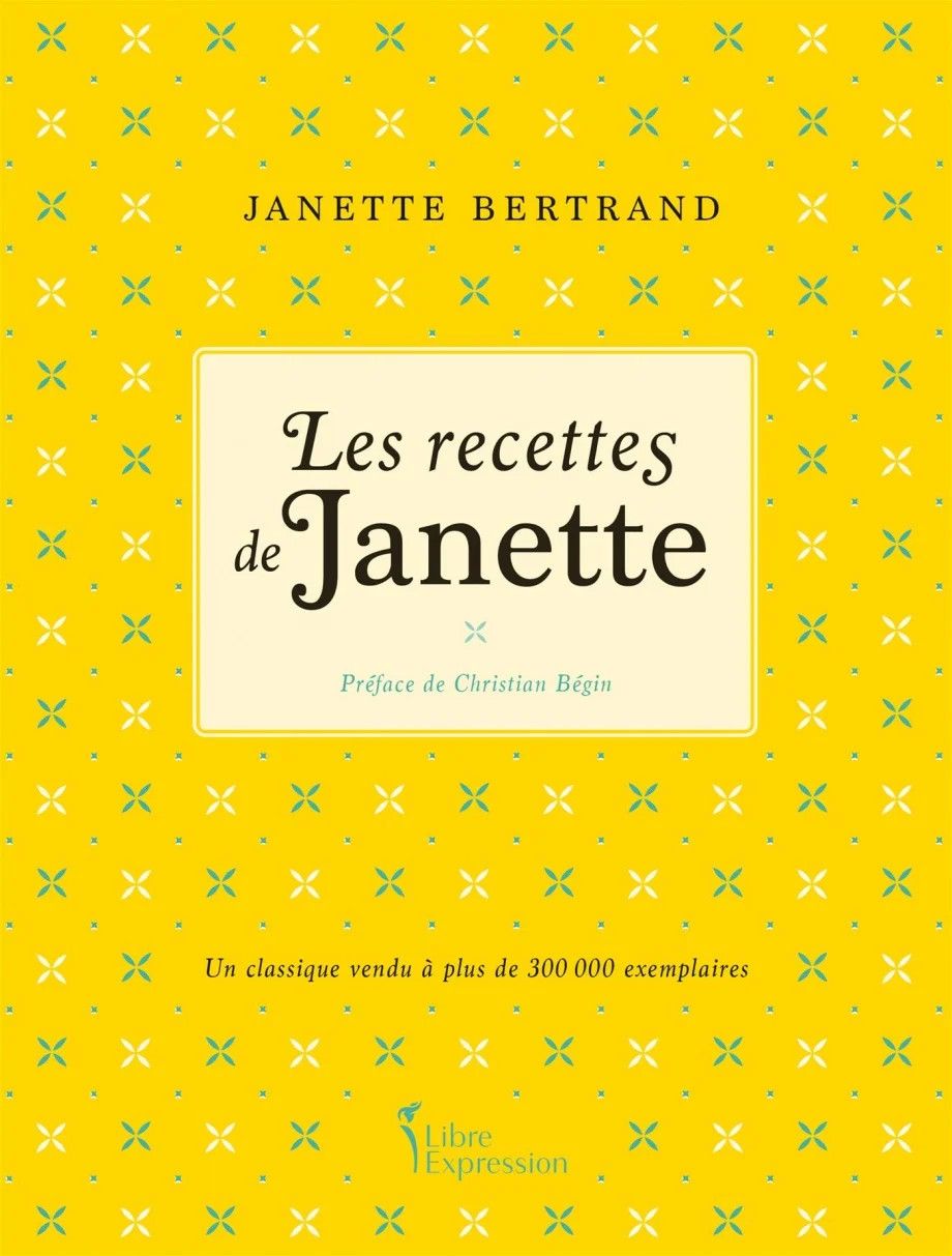 Les recettes de Janette - Janette Bertrand