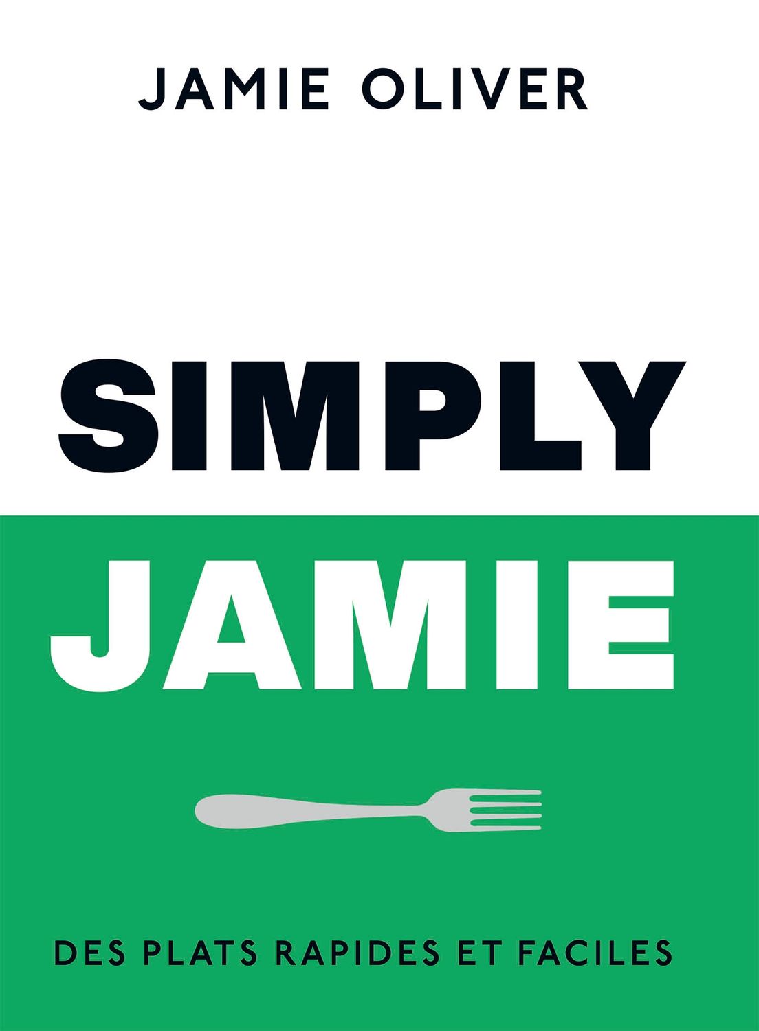 Simply Jamie : pats rapides et faciles - Jamie Oliver