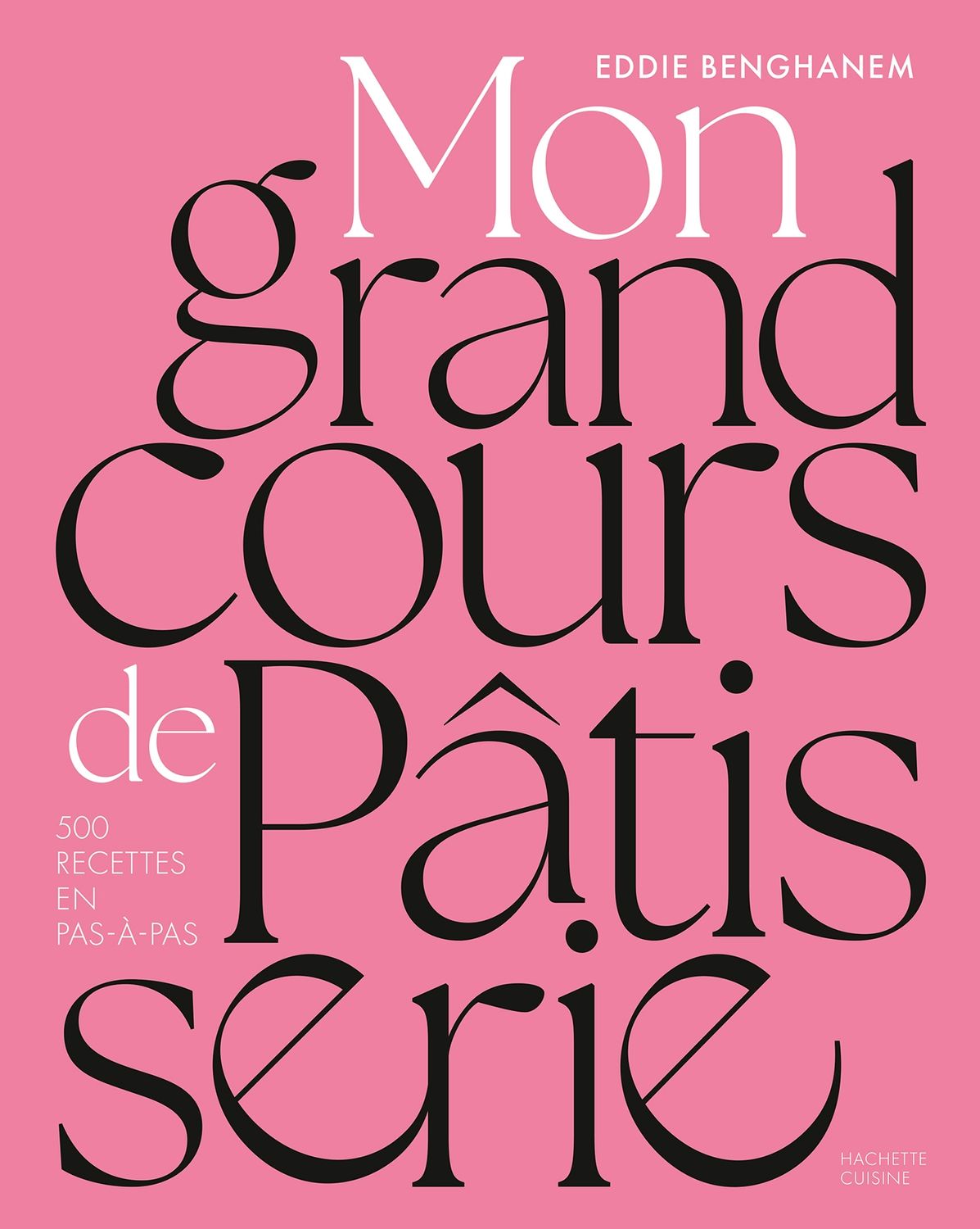 Mon grand cours de pâtisserie - Eddie Benghanem