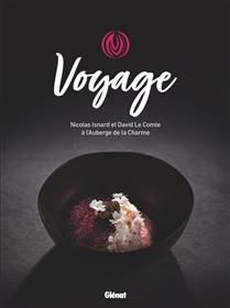 Voyage, Nicolas Isnard et David Le Comte à l&#39;Auberge de la Charme - Olivia Gurdjian et Nicolas Isnard