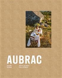 Aubrac : cuisine, paysage - Zoé de Las Cases et Cyril Attrazic - À PARAÎTRE FÉVRIER 2025