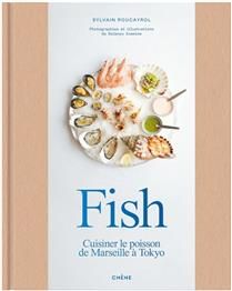 FISH, cuisiner le poisson de Marseille à Tokyo - Sylvain Roucayrol