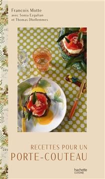 Recettes pour un porte-couteau - François Motte et Sonia Ezgulian