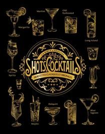 La bible Larousse shots &amp; cocktails : 500 recettes classiques et originales - Sandrine Houdré-Grégoire