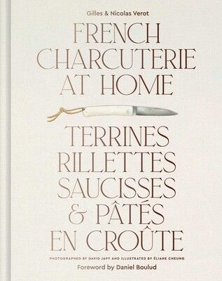 French Charcuterie at Home - Gilles Vérot &amp; Nicolas Vérot