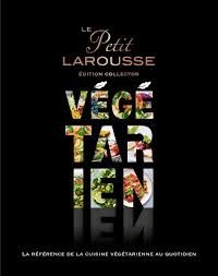 Petit Larousse Végétarien Collector - Collectif