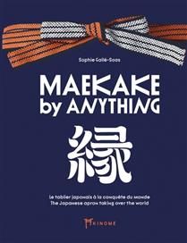 Maekake by Anything : le tablier japonais à la conquête du monde - Sophie Gallé-Soas