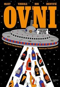 OVNI: objet vinicole non identifié, 50 histoires lunaires du le vin - Fabrizio Bucella