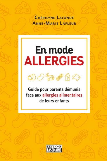 En mode allergies : guide pour parents démunis face aux allergies alimentaires de leurs enfants - Anne-Marie Lafleur et Chérilyne Lalonde