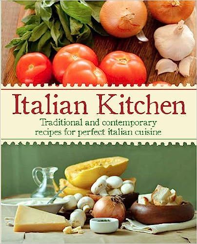 Livre d&#39;occasion - Italian Kitchen. Traditional and Contemporary Recipes for Perfect Italian Cuisine - Collectif