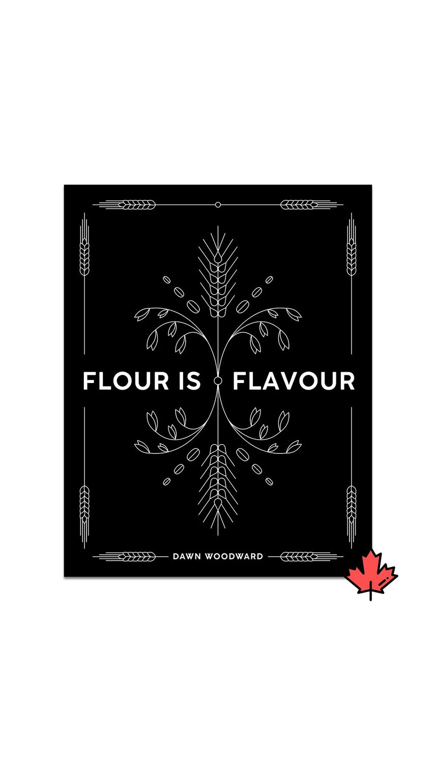 Flour is flavour - Dawn Woodward
