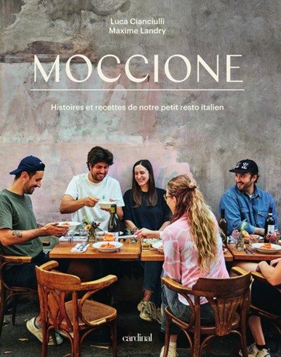 Moccione : l&#39;italie à notre façon - LUCA CIANCIULLI &amp; MAXIME LANDRY