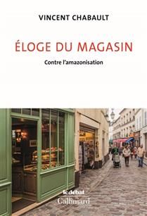 Éloge du Magasin - Contre l'amazonisation - Vincent Chabault