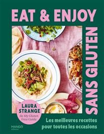 Eat &amp; enjoy - Sans gluten - Les meilleures recettes pour toutes les occasions - Collectif