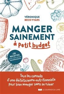 Manger sainement à petit budget : + 20 recettes anti-inflation indispensables ! -  Véronique Beck-Yvars