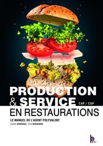 Production et service en restaurations : le manuel de l&#39;agent polyvalent - Spannagel Claire