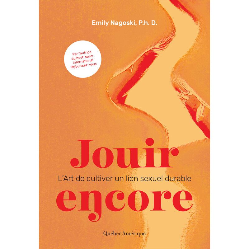 Jouir encore - Emily Nagoski - À PARAÎTRE EN FÉVRIER 2025
