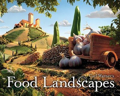 Livre d'occasion - Carl Warner's Food Landscapes - Carl Warner