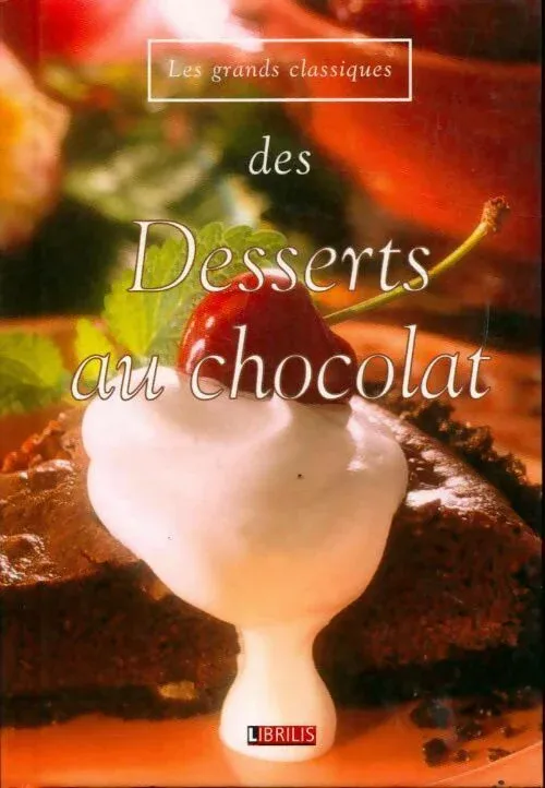 Livre d&#39;occasion - Les grands classiques des desserts au chocolat