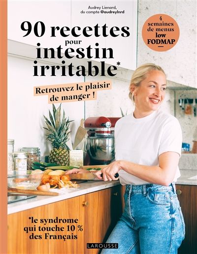 90 recettes pour intestin irritable : retrouvez le plaisir de manger ! : 4 semaines de menus low fodmap -  Audrey Lienard