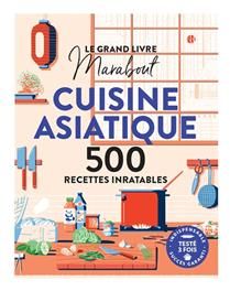 Le grand livre Marabout cuisine asiatique : 500 recettes inratables - Collectif