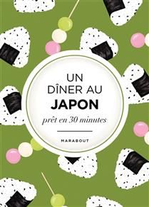 Un dîner au Japon : prêt en 30 minutes - Collectif