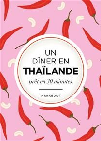 Un dîner en Thaïlande : prêt en 30 minutes - Collectif