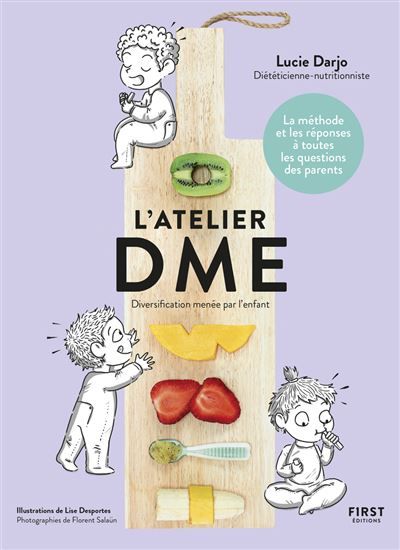 Atelier DME : Diversification menée par l&#39;enfant N. éd. - Lucie Darjo