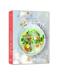 Détox végétale : 70 recettes et conseils pour prendre soin de soi - La Pensée sauvage