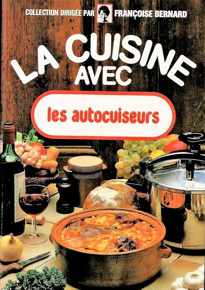 Livre d&#39;occasion - La cuisine avec les autocuiseurs - Françoise Bernard