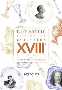 Guy Savoy cuisine les écrivains, XVIIIe siècle - Guy Savoy