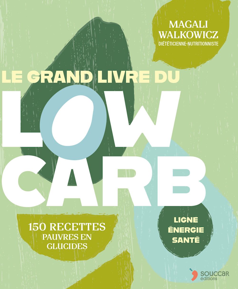 Le grand Livre du Low Carb - Magali Walkowicz