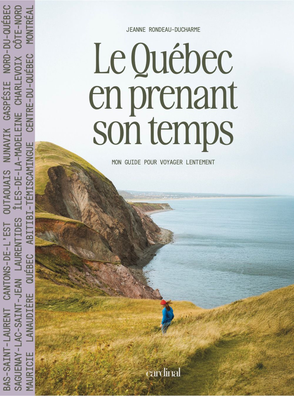 Le Québec en prenant son temps - Jeanne Rondeau