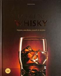 La bible du whisky : histoire, anecdotes, conseils &amp; recettes - Owen Ryan