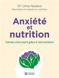 Anxiété et nutrition : Calmez votre esprit grâce à l&#39;alimentation - Uma Naidoo