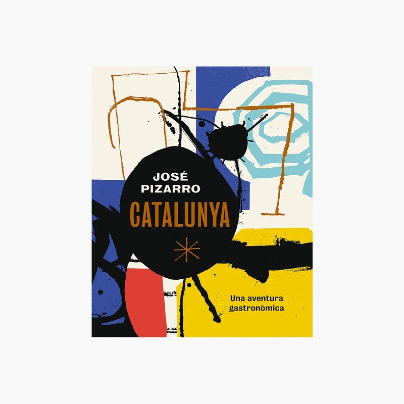 Recipes from Catalonia - José Pizarro - À PARAÎTRE EN JUILLET 2025