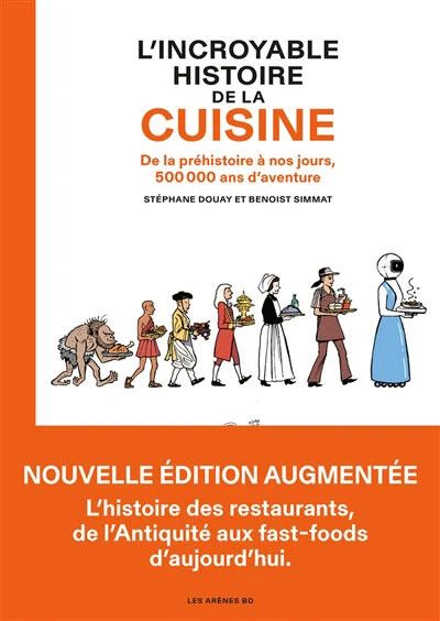 L&#39; incroyable histoire de la cuisine - Benoist Simmat et Stéphane Douay