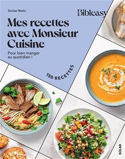 Mes recettes avec Monsieur Cuisine - Dorian Nieto - À PARAÎTRE EN AVRIL 2025