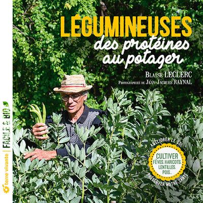 Légumineuses, des protéines au potager - Blaise Leclerc et Jean-Jacques Raynal