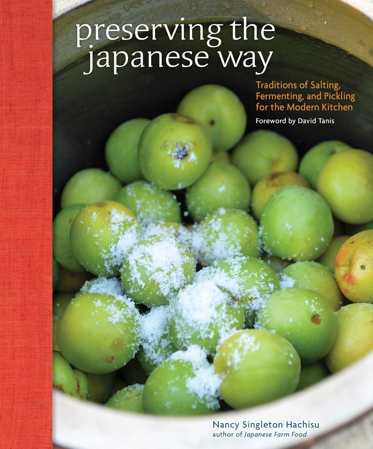 Preserving the Japanese Way: Traditions of Salting, Fermenting, and Pickling for the Modern Kitchen Livre relié – Nancy Singleton Hachisu