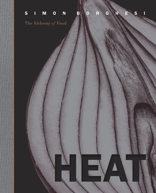 Heat : The Alchemy of Food	- Borghesi Simon / Adam Luisa