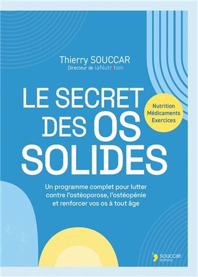 Le secret des os solides -Thierry Souccar - À PARAÎTRE EN AVRIL 2025