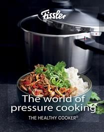The World of Pressure Cooking Includes over 150 Recipes - Fissler