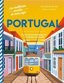 Portugal : plats incontournables et voyage culinaire - Sylvie Da Silva - À PARAÎTRE AOÛT 2025