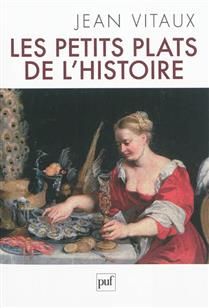 Les petits plats de l&#39;histoire - Jean Vitaux - À PARAÎTRE 2025