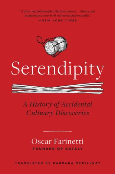 Serendipity : A History of Accidental Culinary Discoveries - Farinetti Oscar / McGilvray Barbara - À PARAÎTRE EN JUIN 2025