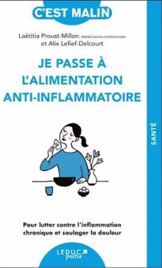 Je passe à l'alimentation anti-inflammatoire, c’est Malin ! - Alix Lefief-Delcourt + Laetitia Proust-Millon