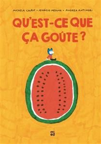 Qu&#39;est-ce que ça goûte? - Andrea Antinori , Micaela Chirif  &amp; Ignacio Medina