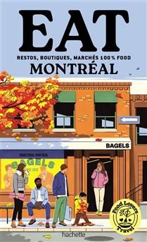 Food lovers travel : eat Montréal : restos, boutiques, marchés 100 % food - Annabelle Schachmes - À PARAÎTRE JUIN 2025